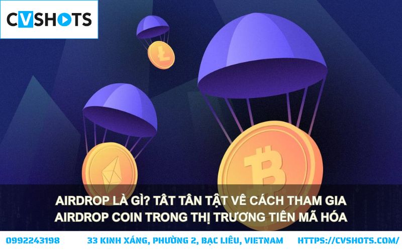 Tìm hiểu Airdrop là gì và hướng dẫn chi tiết cách nhận coin miễn phí từ các dự án crypto tiềm năng