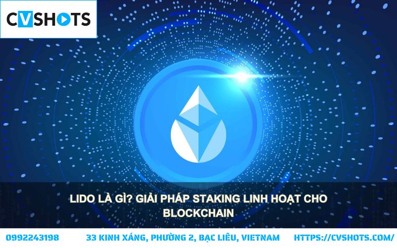 Lido là gì? Khám phá giải pháp staking linh hoạt, giúp người dùng tối ưu hóa tài sản trên blockchain dễ dàng Lido là gì? Khám phá giải pháp staking linh hoạt, giúp người dùng tối ưu hóa tài sản trên blockchain dễ dàng