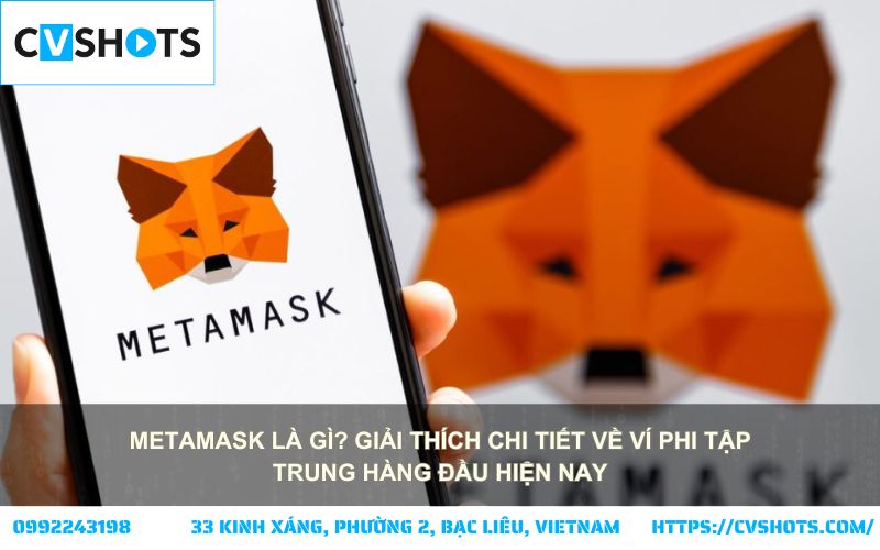 MetaMask là gì? Khám phá cách ví phi tập trung này đang thay đổi trải nghiệm blockchain của bạn MetaMask là gì? Khám phá cách ví phi tập trung này đang thay đổi trải nghiệm blockchain của bạn