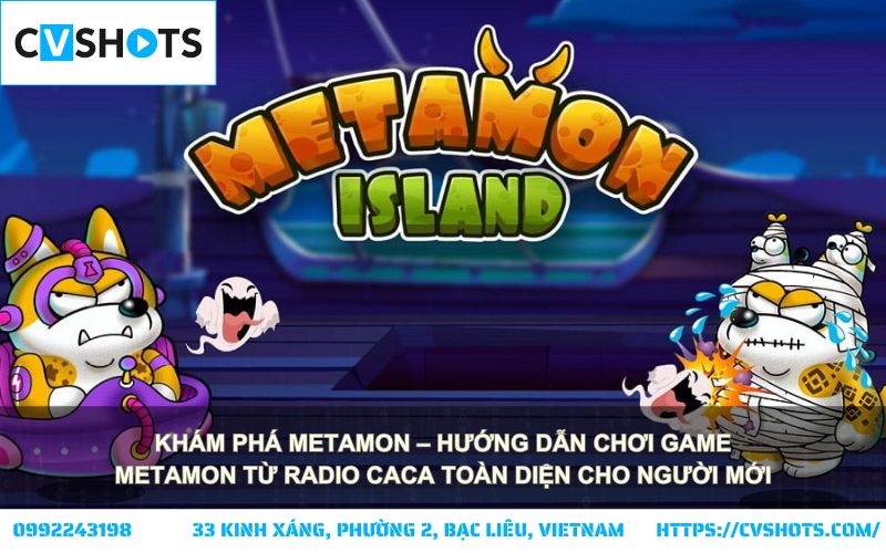 Khám phá Metamon qua hướng dẫn chi tiết từ Radio Caca, giúp người mới dễ dàng bắt đầu hành trình GameFi