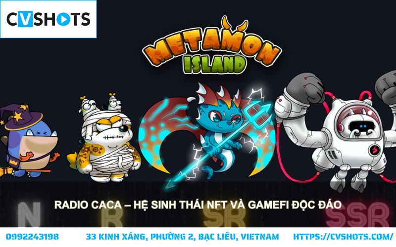 Tìm hiểu hệ sinh thái Radio Caca với Metamon, nơi NFT và GameFi hòa quyện, tạo trải nghiệm độc đáo Tìm hiểu hệ sinh thái Radio Caca với Metamon, nơi NFT và GameFi hòa quyện, tạo trải nghiệm độc đáo