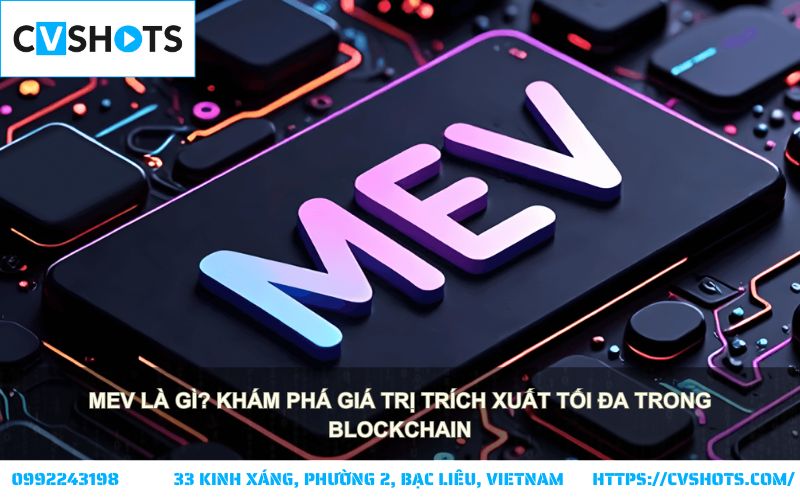 MEV là gì? Khám phá cách giá trị trích xuất tối đa định hình giao dịch blockchain hiện đại MEV là gì? Khám phá cách giá trị trích xuất tối đa định hình giao dịch blockchain hiện đại