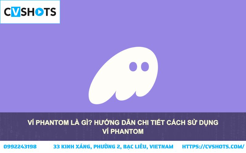 Tìm hiểu ví Phantom wallet và cách sử dụng an toàn, hiệu quả cho giao dịch tiền mã hóa
