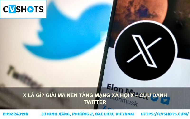 Tò mò X là gì? Cùng khám phá sự chuyển mình từ Twitter sang X và lý do gây bão cộng đồng mạng