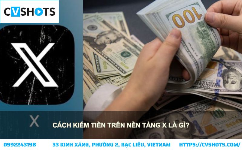 Muốn tận dụng mạng xã hội để tăng thu nhập? X là gì và đâu là bí kíp kiếm tiền trên nền tảng này